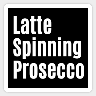 Latte, Spinning, Prosecco Cycling Shirt for Her, Cycling T-Shirt for Her, Cycling Gifts for Her, Indoor Cycling, Prosecco Lover, Prosecco and Spinning, Coffee and Bikes, Coffee and Spinning Shirt Magnet